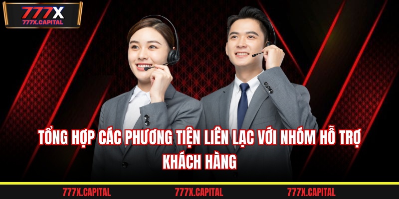 Tổng hợp các phương tiện liên lạc với nhóm hỗ trợ khách hàng
